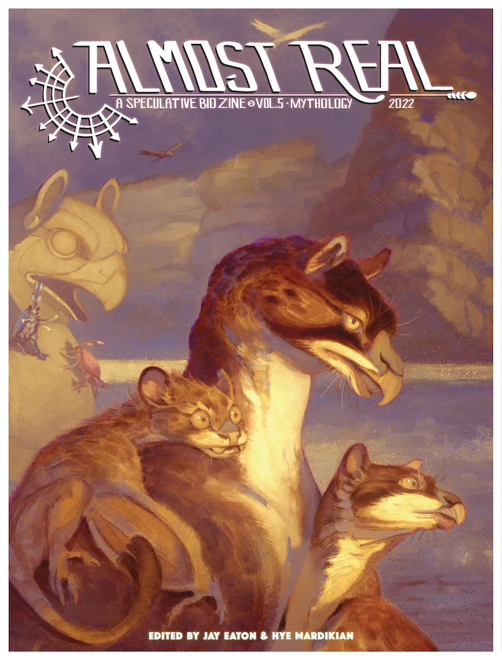 Almost Real: A Speculative Biology Zine (Vol. 5 • Mythology)